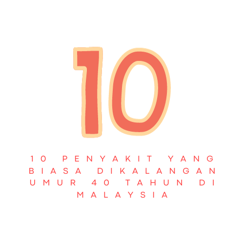 10 Penyakit Biasa Di Kalangan Umur 40 Tahun Di Malaysia